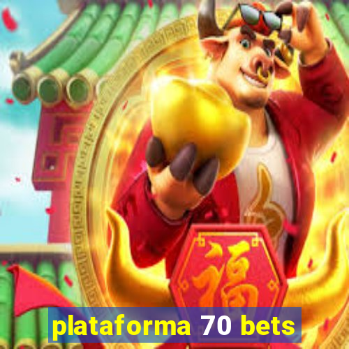 plataforma 70 bets